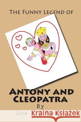 The funny legend of Antony and Cleopatra Barnett, John L. D. 9781720553014