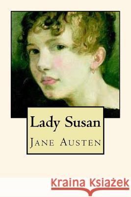 Lady Susan Jane Austen 9781720560159 Createspace Independent Publishing Platform