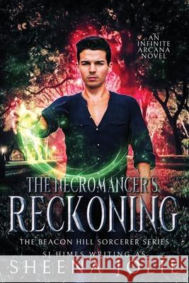 The Necromancer's Reckoning Sj Himes 9781720568582 Createspace Independent Publishing Platform