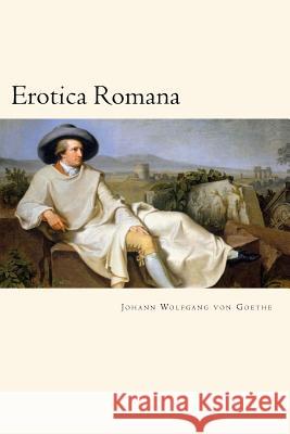 Erotica Romana Johann Wolfgan 9781720568865 Createspace Independent Publishing Platform