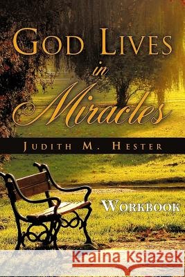 God Lives in Miracles -- Workbook Judith M. Hester 9781720572404