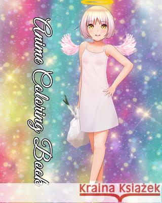 Anime Coloring Book: A Kawaii Girl Drawings Coloring Book (Super Cute Girls) (Beautiful Anime Drawings) Pretty Naomi 9781720575580 Createspace Independent Publishing Platform