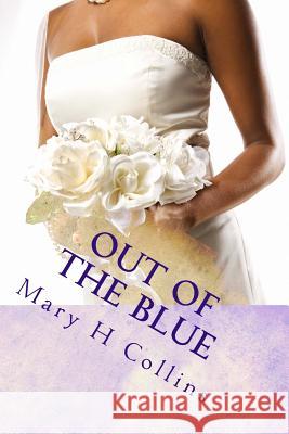 Out of The Blue Collins, Mary H. 9781720578307 Createspace Independent Publishing Platform