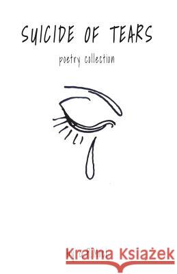 suicide of tears Moci, G. P. 9781720589945 Createspace Independent Publishing Platform