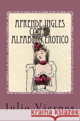 Aprende Ingles con el Alfabeto Erotico: Learn English with the Erotic Alphabet Escribano, Mar 9781720590996