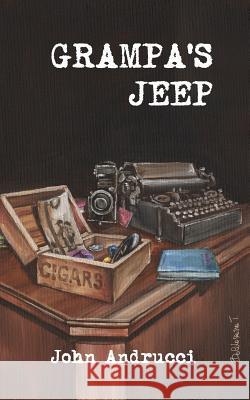 Grampa's Jeep Tomaso Baldassarra Dario Cavada John Andrucci 9781720599944 Createspace Independent Publishing Platform