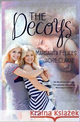 The Decoys Margarita Felices Jackie Clarke 9781720601371