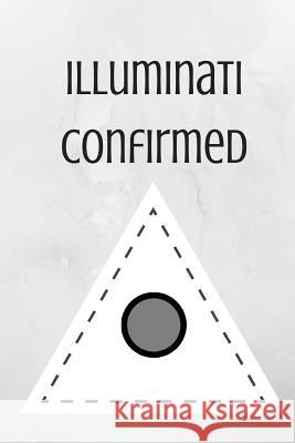 Illuminati Confirmed Plan B. Designs 9781720603726 Createspace Independent Publishing Platform