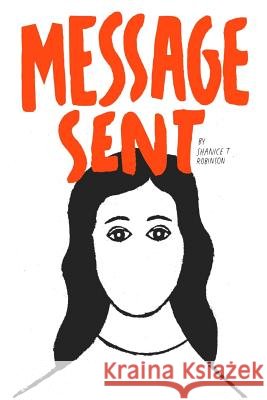 Message Sent Shanice T. Robinson 9781720606314