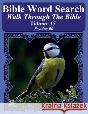 Bible Word Search Walk Through The Bible Volume 15: Exodus #6 Extra Large Print Pope, T. W. 9781720614975 Createspace Independent Publishing Platform