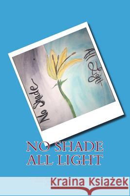 No Shade All Light Herbert C. Thompso Clee Tilman Jason L. Brown 9781720617174 Createspace Independent Publishing Platform