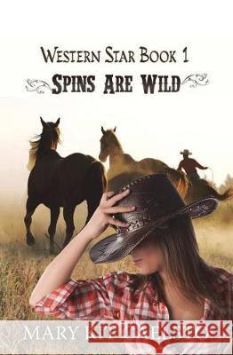 Spins Are Wild Mary Kit Caelsto 9781720620600