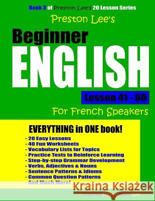 Preston Lee's Beginner English Lesson 41 - 60 For French Speakers Preston, Matthew 9781720620884