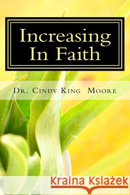 Increasing in Faith Dr Cindy King Moore 9781720622888