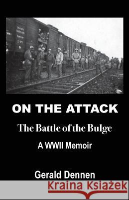 On the Attack: The Battle of the Bulge Gerald Dennen 9781720623328