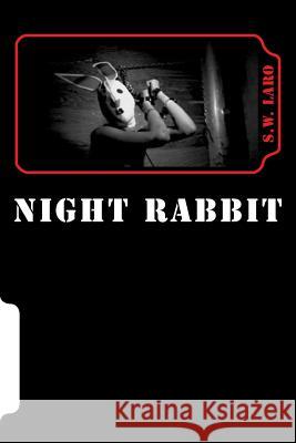 'The Night Rabbit': A Play S. W. Laro 9781720640219 Createspace Independent Publishing Platform