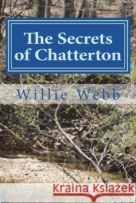 The Secrets of Chatterton MR Willie Webb 9781720640998