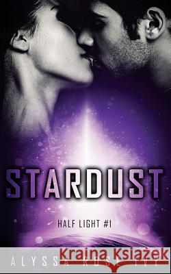 Stardust Alyssa Rose Ivy 9781720652700