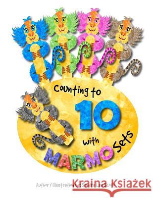 Counting to 10 with Marmosets Sandra Lee Scott 9781720658092