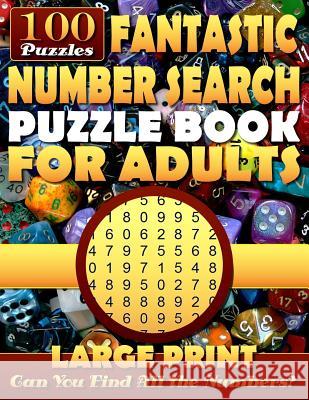 Fantastic Number Search Puzzle Book for Adults: Large print.: Number Search Books for Seniors and Adults. Can You Find All the Numbers? Erlich, Neil 9781720658931