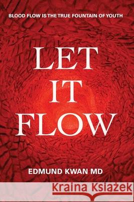 Let It Flow Edmund Kwan 9781720659587