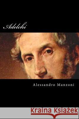 Adelchi Alessandro Manzoni 9781720661665