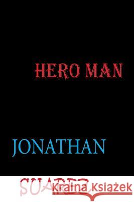 Hero Man Jonathan Suarez 9781720665595
