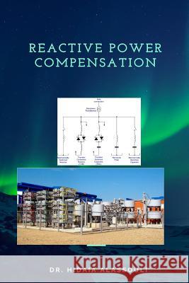 Reactive Power Compensation Dr Hidaia Mahmood Alassouli 9781720669968