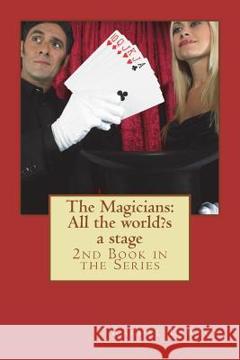 The Magicians: All the world's a stage: 2nd Book in the Series Lawson, Rachel 9781720673842 Createspace Independent Publishing Platform