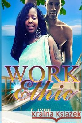 Work Ethic S Lynn 9781720687948 Createspace Independent Publishing Platform