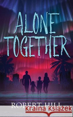 Alone Together Robert Hill 9781720699668