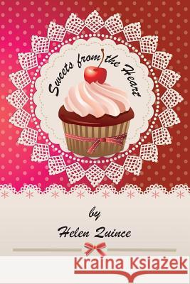 Sweets from the Heart Helen Quince 9781720700715 Createspace Independent Publishing Platform
