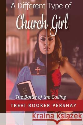 A Different Type of Church Girl Trevi Persha 9781720701149 Createspace Independent Publishing Platform