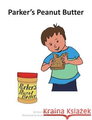 Parker's Peanut Butter Dana M. Lewis Beatrice Baumgartner-Cohen 9781720701408 Createspace Independent Publishing Platform