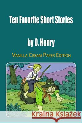 Ten Favorite Short Stories Henry O 9781720714934 Createspace Independent Publishing Platform