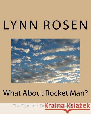 What About Rocket Man?: The Dynamic Duo Strikes Again 2 Lynn Rosen 9781720722465