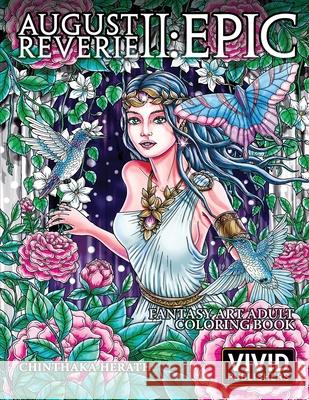 August Reverie 2: Epic - Fantasy Art Adult Coloring Book Vivid Publishers Chinthaka Herath Intense Media 9781720722670 Createspace Independent Publishing Platform