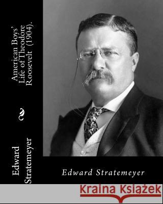 American Boys' Life of Theodore Roosevelt (1904). By: Edward Stratemeyer: Illustrated By: Charles (George) Copeland (1858-1945) was an American book i Copeland, Charles 9781720730521 Createspace Independent Publishing Platform