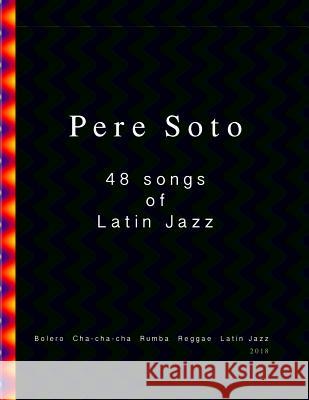 Pere Soto 48 latin Jazz Tejedor, Pere Soto 9781720734789 Createspace Independent Publishing Platform