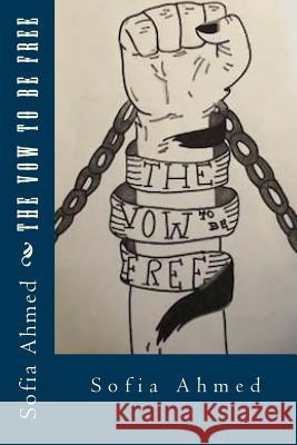 The Vow To Be Free Sofia Haseen Ahmed 9781720737438