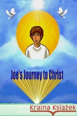 Joe's Journey To Christ Pershan P. Parsard Melissa N. Edwards-Parsard 9781720738169