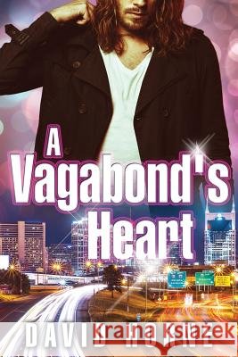 A Vagabond's Heart David Horne 9781720738701 Createspace Independent Publishing Platform