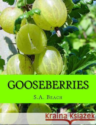 Gooseberries S. a. Beach Roger Chambers 9781720740162 Createspace Independent Publishing Platform