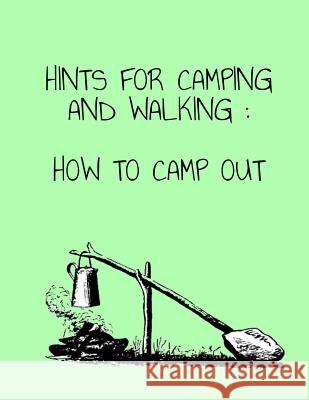 Hints for Camping and Walking: How to Camp Out John M. Gould Roger Chambers 9781720751625 Createspace Independent Publishing Platform