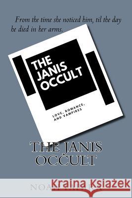 The Janis Occult Noah T. Tapar 9781720752523 Createspace Independent Publishing Platform