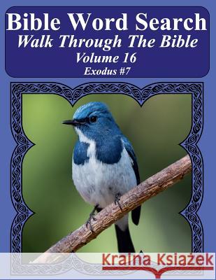 Bible Word Search Walk Through The Bible Volume 16: Exodus #7 Extra Large Print Pope, T. W. 9781720769767 Createspace Independent Publishing Platform