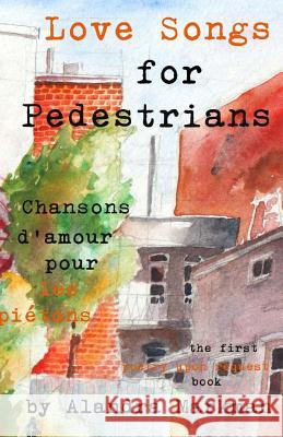 Love Songs For Pedestrians: The first Poetry Upon Request book Markman, Alandra V. 9781720772767 Createspace Independent Publishing Platform