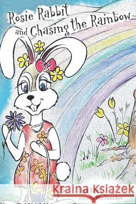 Rosie Rabbit and Chasing the Rainbow: Reading with granny Wes Flenniken June Morgan Margaret Cooper 9781720774372