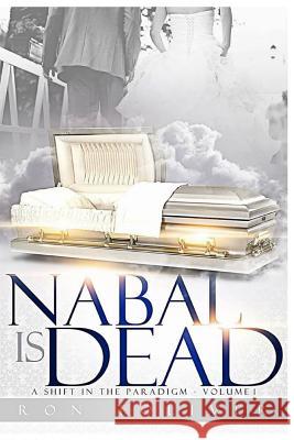 Nabal Is Dead: A Shift in the Paradigm Ron Toliver 9781720784203