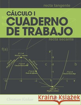 C?lculo I: Libro de Trabajo Christiaan Ketelaar 9781720785231 Createspace Independent Publishing Platform